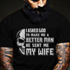 I Asked God To Me Me A Better Man He Sent Me My Wife Gift Standard/Premium T-Shirt - Dreameris