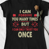 I Can Fogive You Many Times But I Can Only Trust You Once Cotton T Shirt - Dreameris