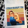 I Could Deadlift You Cotton T-Shirt - Dreameris