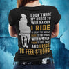 I Don't Ride My Horse To Win Races I Ride To Feel Strong Standard Women's T-shirt - Dreameris