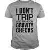 I Don't Trip I Do Random Gravity Checks Standard Men T-shirt - Dreameris