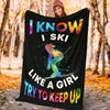I Know I Ski Like A Girl Try To Keep Up Gift For Women Fleece/Sherpa Blanket - Dreameris