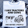 I Like Tractors And Cows And Maybe 3 People Farmer Gift Standard/Premium T-Shirt - Dreameris