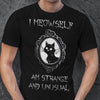 I Meowself Am Strange And Unusual Standard/Premium T-Shirt - Dreameris