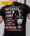 I Was Born On November I Have Three Sides The Side You Never Want To See Skull Customized Birthday Gift Standard/Premium T-Shirt - Dreameris