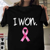 I Won Cancer Survivor Breast Cancer Awareness Month Gift October We Wear Pink Standard/Premium T-Shirt Hoodie Top Selling