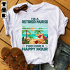 I'm A Retired Nurse Every Hour Is Happy Hour Retro Beach Summer Retirement Gift - Dreameris