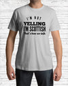 I'm Not Yelling I'm Scottish That's How We Talk Gift Standard/Premium T-Shirt - Dreameris