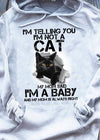 I'm Telling You I'm Not A Cat My Mom Said I'm A Baby And My Mom Is Always Right Gift Standard Hoodie - Dreameris