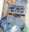 If You Can't Say Something Nice Say It In German Standard/Premium T-Shirt - Dreameris