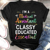 Im Medical Assistant Classy Educated Essential Cotton T Shirt - Dreameris