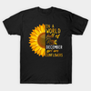 In A World Full Of Rose Be A Sunflower December Girl Gift Standard/Premium T-Shirt Hoodie - Dreameris