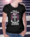 Just A December Girl In Love With Jesus Christian Birthday Gift Standard/Premium T-Shirt Hoodie - Dreameris
