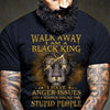 Lion Walk Away I Am A Black King I Have Anger Issues And A Serious Dislike For Stupid People Standard Men T-shirt - Dreameris