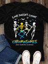 Love Doesn't Count Chromosomes Down Syndrome Awareness Gift Standard/Premium T-Shirt - Dreameris