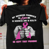 My Husband Promised Breast Cancer Awareness Month Gift October We Wear Pink Standard/Premium T-Shirt Hoodie Top Selling