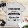 Never Dreamed I Would Be A Super Cool Grandpaw But Here I Am Killing It Gift Women Dog Lovers T shirt - Dreameris