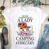 Never Underestimate A Lady Who Loves Camping And Was Born In February Women Birthday Gift Standard/Premium Women T-Shirt Hoodie - Dreameris