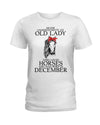 Never Underestimate An Old Lady Who Loves Horses December Birthday Gift Standard/Premium T-Shirt Hoodie - Dreameris