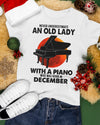Never Underestimate An Old Lady With A Piano December Birthday Gift Standard/Premium T-Shirt Hoodie - Dreameris