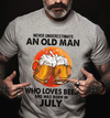 Never Underestimate An Old Man Who Loves Beer July Birthday Gift Standard/Premium T-Shirt Hoodie - Dreameris