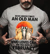 Never Underestimate An Old Man Who Loves Cats February Birthday Gift Standard/Premium T-Shirt Hoodie - Dreameris