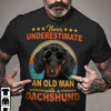 Never Underestimate An Old Man With A Dachshunds Gift Man Dog Lovers T shirt - Dreameris