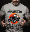 Never Underestimate An Old Man With A Tractor February Birthday Gift Standard/Premium T-Shirt Hoodie - Dreameris