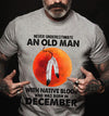 Never Underestimate An Old Man With Native Blood December Birthday Gift Standard/Premium T-Shirt Hoodie - Dreameris