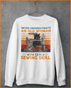 Never Underestimate An Old Woman With Cats And Sewing Skill Standard Crew Neck Sweatshirt - Dreameris