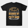 Nobody Is Perfect But If You Are Born In December 1971 You Are Pretty Close Gift Standard/Premium T-Shirt Hoodie - Dreameris