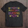 Peace Love Reading Gift Book Lovers T-Shirt - Dreameris