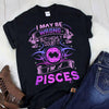 Pisces I May Be Wrong But I Doubt It Zodiac Horoscope February March Birthday Standard/Premium Women T-Shirt Hoodie - Dreameris