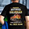 Proud Retired Railroader Who Would Do It All Over Again Retirement Gift - Dreameris