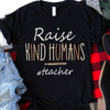 Raise Kind Humans A Gift For Teacher African American Black Men Women Cotton T Shirt - Dreameris