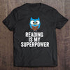 Reading Is My Super Power Blue Own Gift Book Lovers T -Shirt - Dreameris