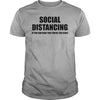 Social Distancing If You Can Read This You're Too Close Funny Cotton T-Shirt - Dreameris