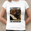 Sorry I'm Booked Gift  Men Women Book Lovers T-Shirt - Dreameris