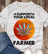 Support Your Local Farmer Bloodmoon Weed Cannabis Marijuana Tshirt Gift Standard/Premium T-Shirt Hoodie - Dreameris