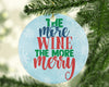 The More Wine The More Merry Funny Christmas Funny Saying Quotes-Circle Ornament - Dreameris