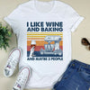 Vintage I Like Wine And Baking And Maybe 3 People Gift Standard/Premium T-Shirt - Dreameris