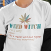 Weed Witch Like A Regular Witch But Higher See Also Sexy Exceptional Standard/Premium T-Shirt - Dreameris