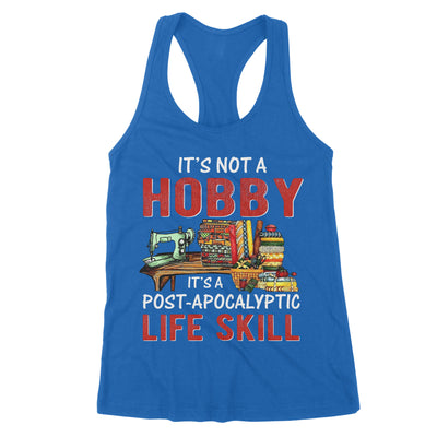 Sewing it's not a hobby it's a post apocalyptic life skill - Premium Women's Tank - Dreameris