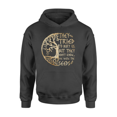 They Tried To Bury Us But They Didn't Know We Were The Seeds Wind Chimes Native American - Premium Hoodie - Dreameris