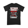 Retired Nurse Now I'll Do Just What I Choose Retirement Gift - Standard T-shirt - Dreameris