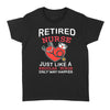 Retired Nurse Just Like A Regular Nurse Only Way Happier Heart Retirement - Standard Women's T-shirt - Dreameris