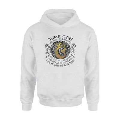 June Girl The Soul Of Mermaid Fire Of Lioness Heart Of A Hippie Mouth Of A Sailor - Premium Hoodie - Dreameris