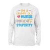 A Grumpy Old Nurse My Level Of Sarcasm Depends On Stupidity - Standard Long Sleeve - Dreameris