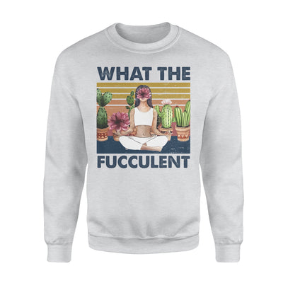 What The Fucculent Yoga Girl Funny Gift For Yogi - Premium Crew Neck Sweatshirt - Dreameris