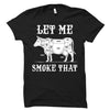 Let Me Smoke That Funny BBQ Grill Lovers Gift Standard/Premium T-Shirt Hoodie - Dreameris